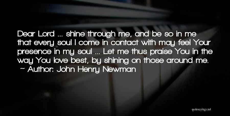 The Way You Shine Quotes By John Henry Newman