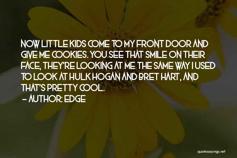 The Way You Smile At Me Quotes By Edge