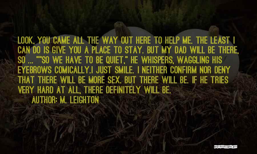 The Way You Smile At Me Quotes By M. Leighton