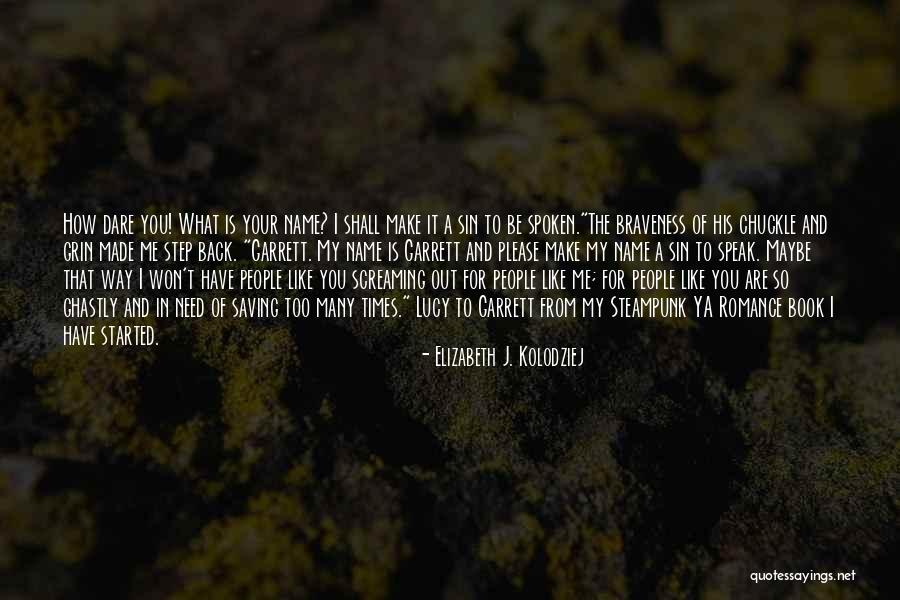 The Way You Speak Quotes By Elizabeth J. Kolodziej The Way You Speak Quotes By Elizabeth J. Kolodziej