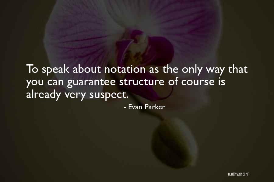 The Way You Speak Quotes By Evan Parker The Way You Speak Quotes By Evan Parker