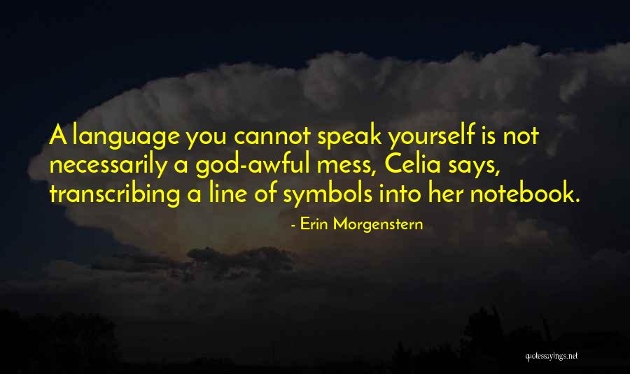 The Way You Speak To Others Quotes By Erin Morgenstern