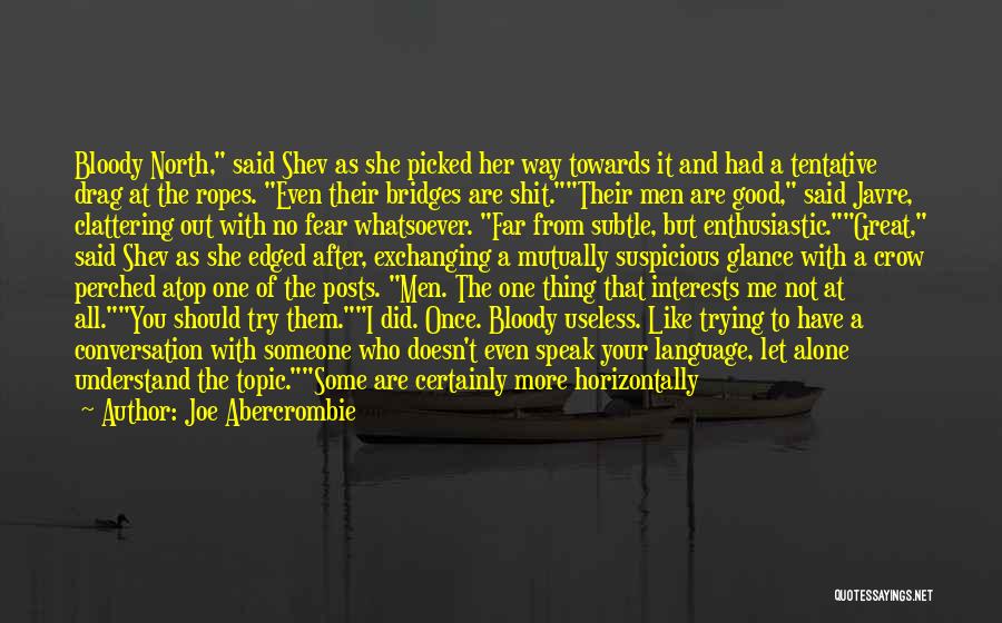 The Way You Speak To Others Quotes By Joe Abercrombie