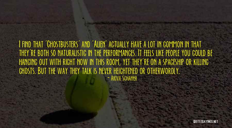 The Way You Talk Quotes By Akiva Schaffer The Way You Talk Quotes By Akiva Schaffer