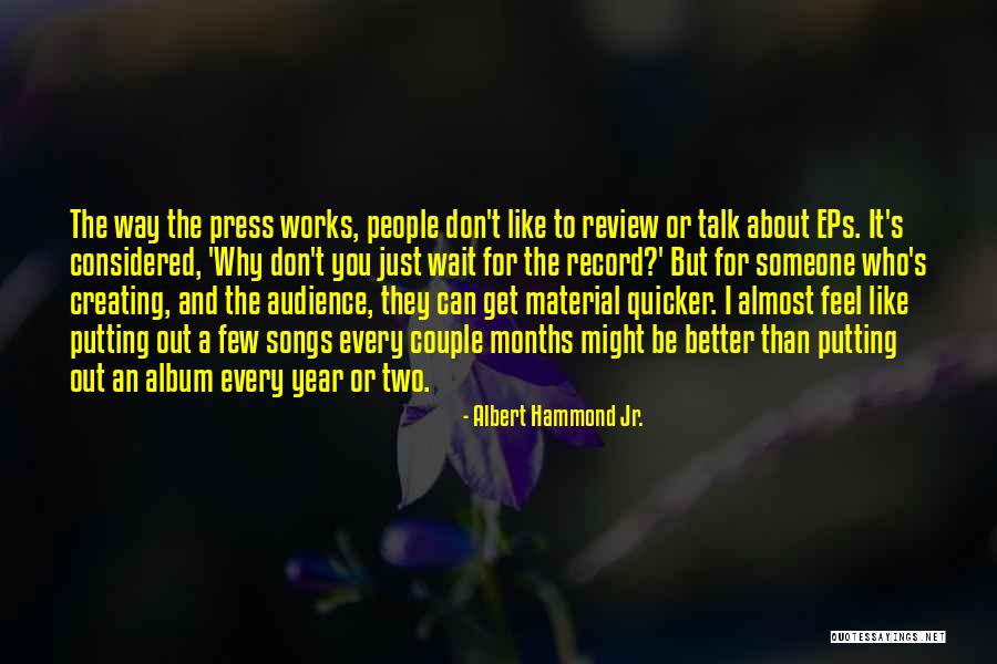 The Way You Talk Quotes By Albert Hammond Jr. The Way You Talk Quotes By Albert Hammond Jr.
