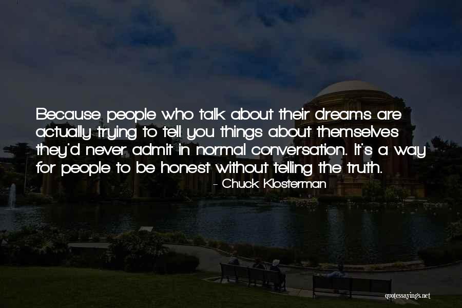 The Way You Talk Quotes By Chuck Klosterman The Way You Talk Quotes By Chuck Klosterman