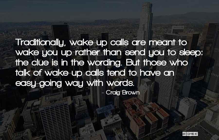 The Way You Talk Quotes By Craig Brown The Way You Talk Quotes By Craig Brown