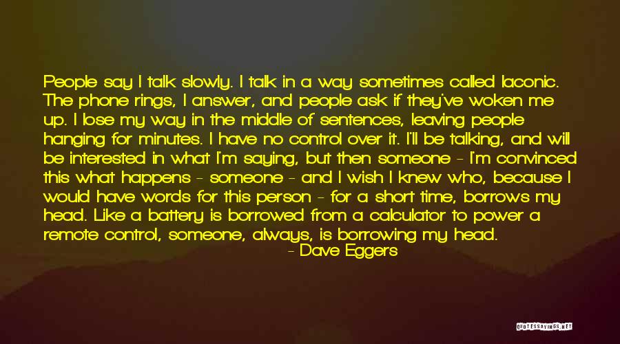 The Way You Talk Quotes By Dave Eggers The Way You Talk Quotes By Dave Eggers