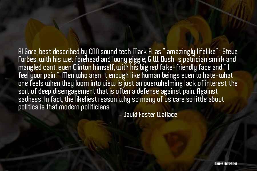 The Way You Talk Quotes By David Foster Wallace The Way You Talk Quotes By David Foster Wallace