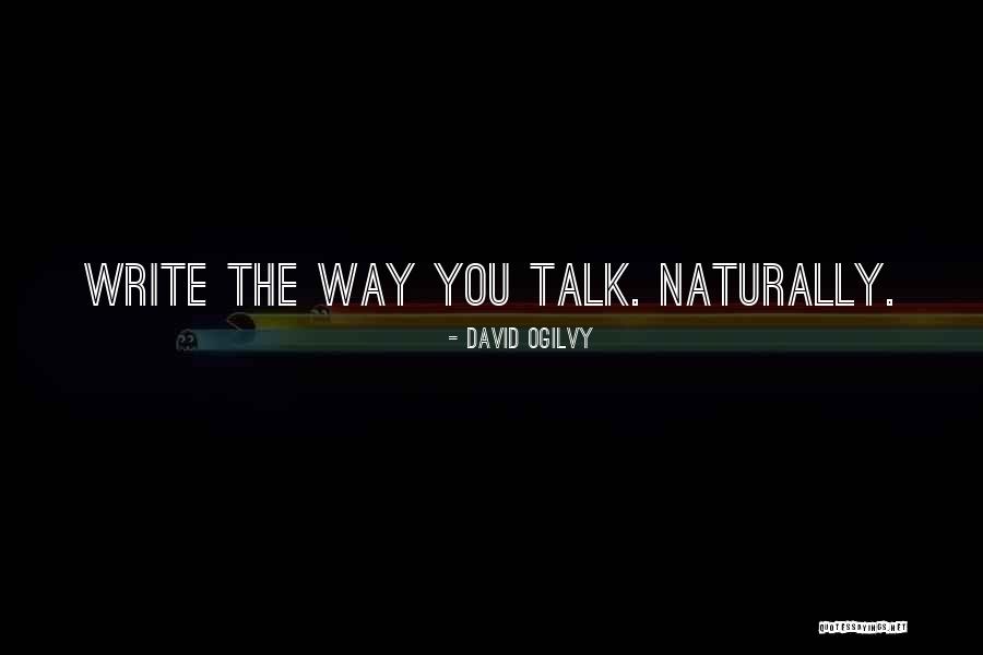 The Way You Talk Quotes By David Ogilvy The Way You Talk Quotes By David Ogilvy