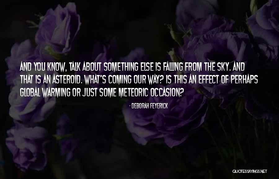 The Way You Talk Quotes By Deborah Feyerick The Way You Talk Quotes By Deborah Feyerick