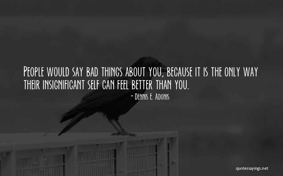 The Way You Talk Quotes By Dennis E. Adonis The Way You Talk Quotes By Dennis E. Adonis