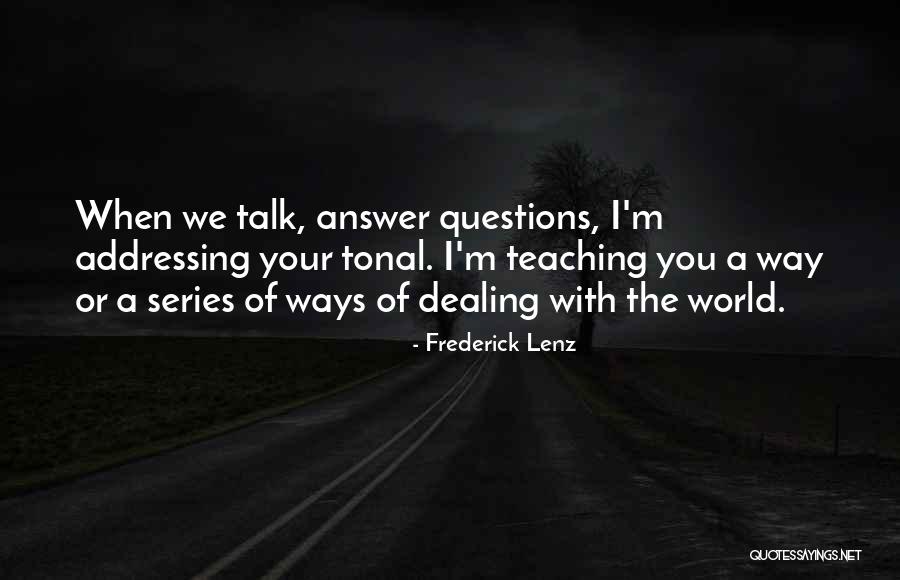 The Way You Talk Quotes By Frederick Lenz The Way You Talk Quotes By Frederick Lenz