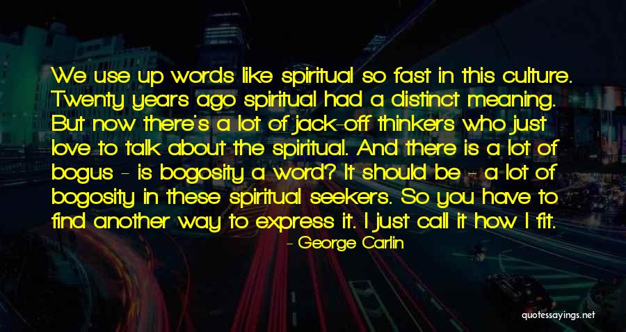 The Way You Talk Quotes By George Carlin The Way You Talk Quotes By George Carlin