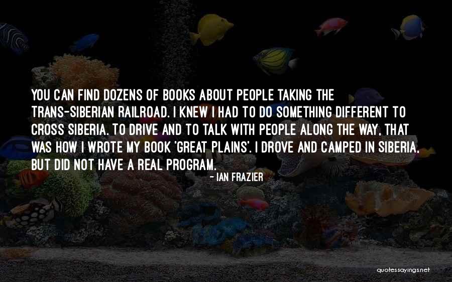 The Way You Talk Quotes By Ian Frazier The Way You Talk Quotes By Ian Frazier