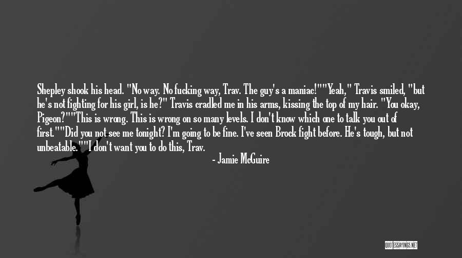 The Way You Talk Quotes By Jamie McGuire The Way You Talk Quotes By Jamie McGuire