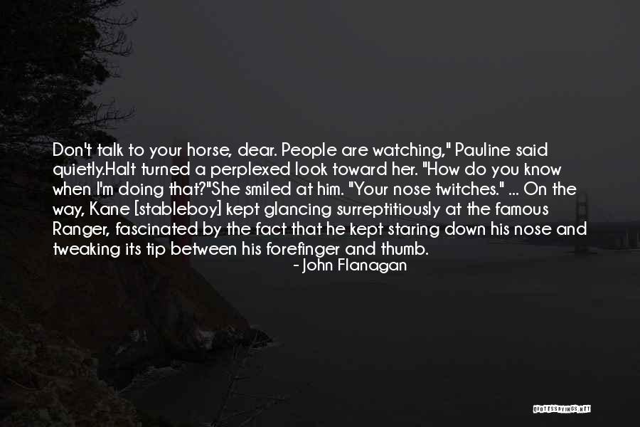 The Way You Talk Quotes By John Flanagan The Way You Talk Quotes By John Flanagan