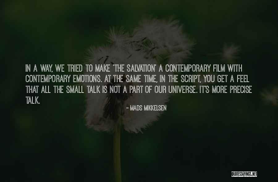 The Way You Talk Quotes By Mads Mikkelsen The Way You Talk Quotes By Mads Mikkelsen