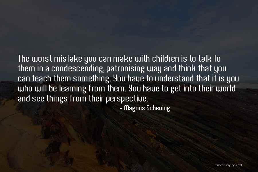 The Way You Talk Quotes By Magnus Scheving The Way You Talk Quotes By Magnus Scheving
