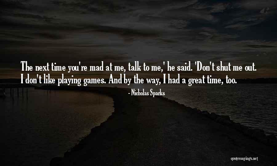 The Way You Talk Quotes By Nicholas Sparks The Way You Talk Quotes By Nicholas Sparks