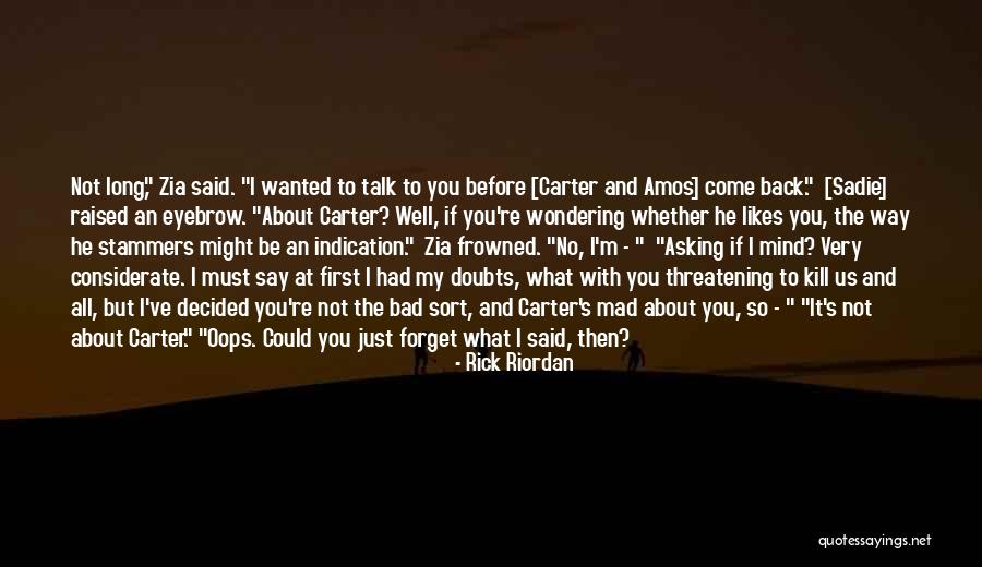 The Way You Talk Quotes By Rick Riordan The Way You Talk Quotes By Rick Riordan