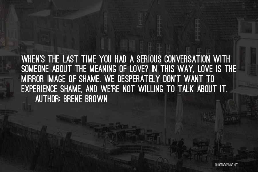 The Way You Talk To Someone Quotes By Brene Brown