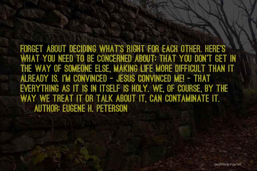 The Way You Talk To Someone Quotes By Eugene H. Peterson