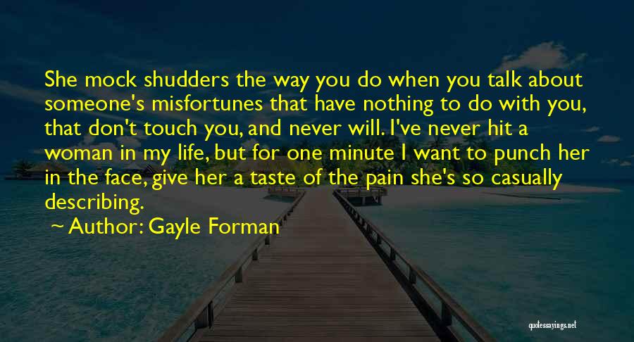 The Way You Talk To Someone Quotes By Gayle Forman