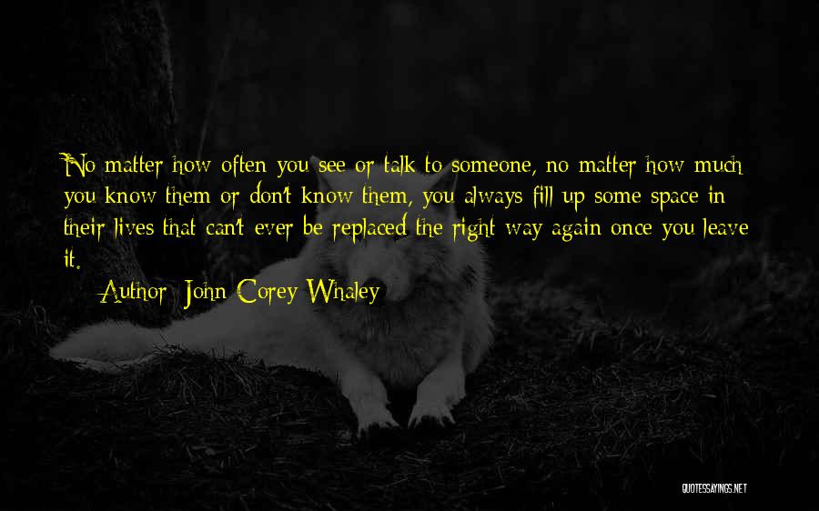 The Way You Talk To Someone Quotes By John Corey Whaley