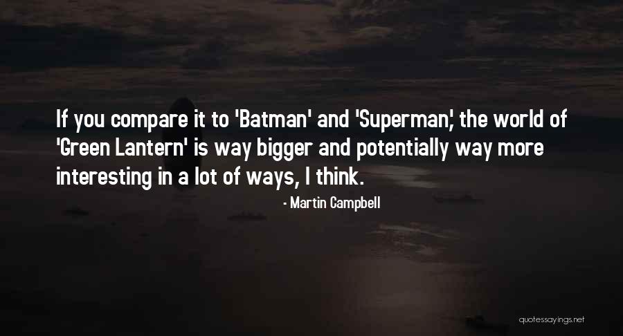 The Way You Think Quotes By Martin Campbell The Way You Think Quotes By Martin Campbell
