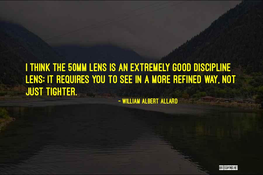 The Way You Think Quotes By William Albert Allard The Way You Think Quotes By William Albert Allard