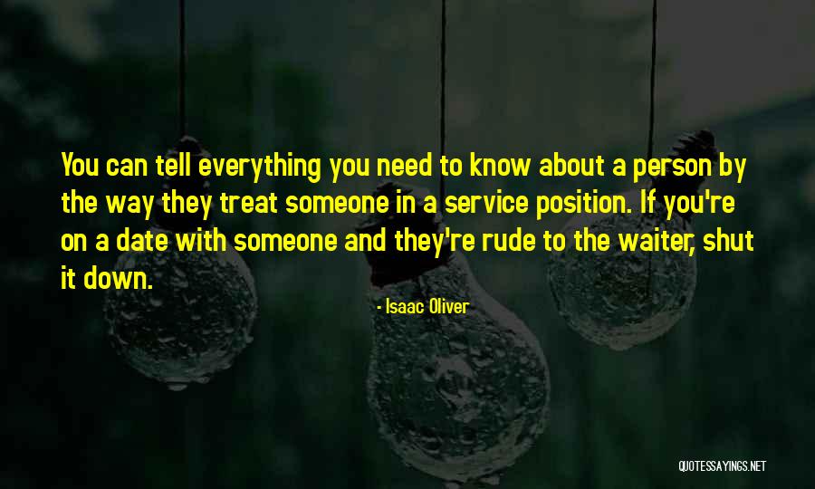 The Way You Treat Someone Quotes By Isaac Oliver The Way You Treat Someone Quotes By Isaac Oliver