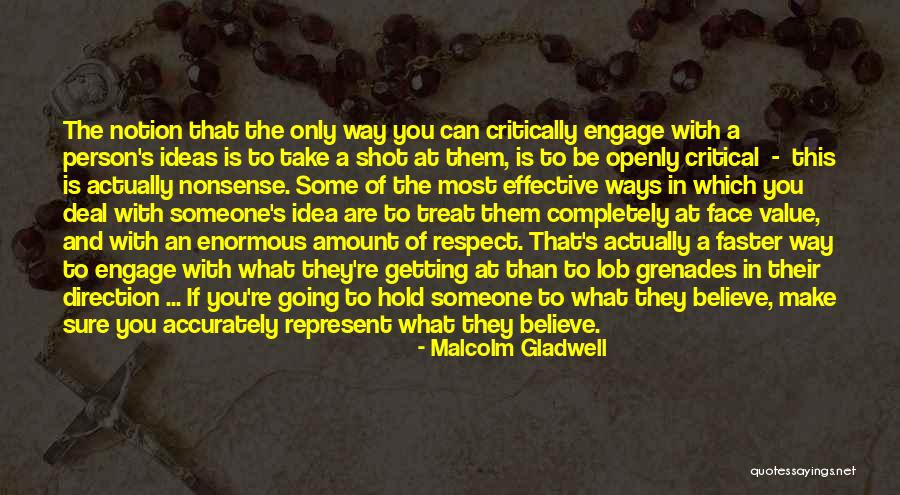 The Way You Treat Someone Quotes By Malcolm Gladwell The Way You Treat Someone Quotes By Malcolm Gladwell