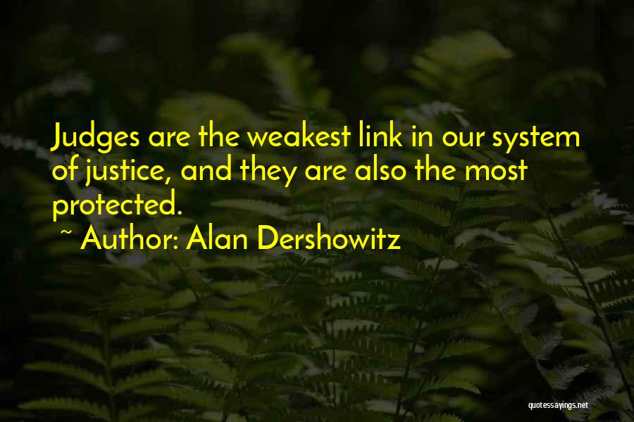 The Weakest Link Best Quotes By Alan Dershowitz