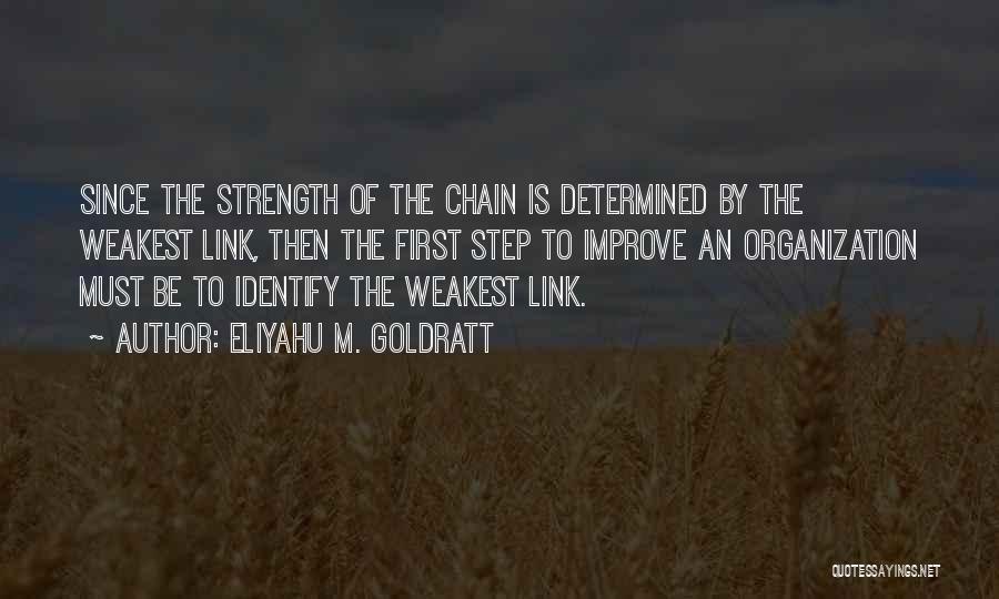 The Weakest Link Best Quotes By Eliyahu M. Goldratt