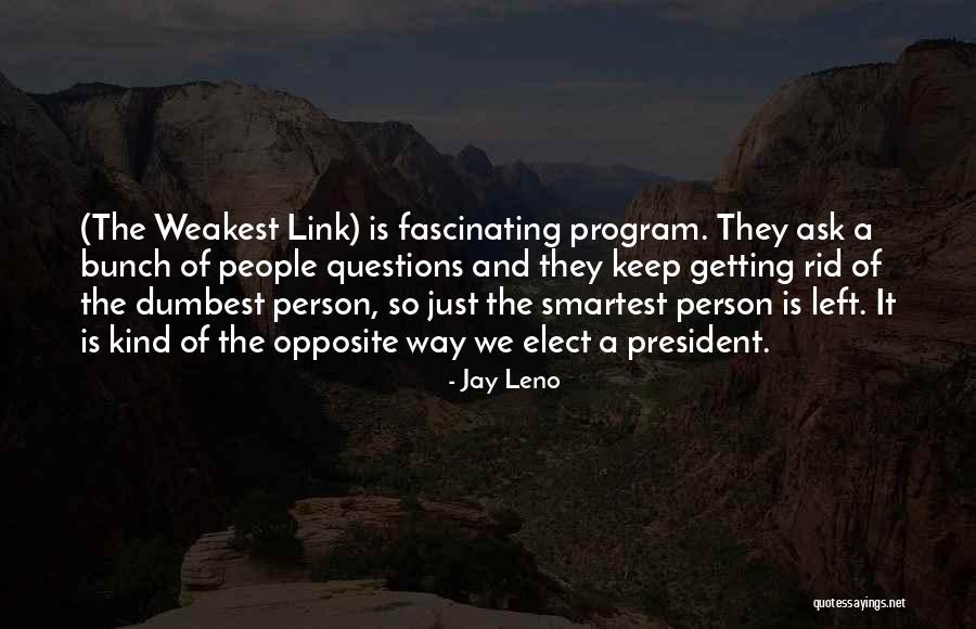 The Weakest Link Best Quotes By Jay Leno