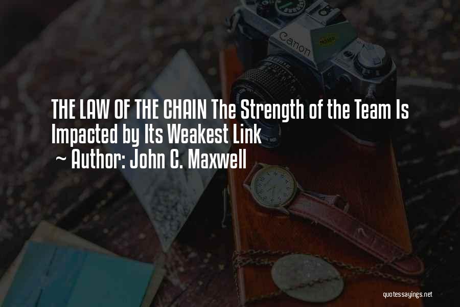The Weakest Link Best Quotes By John C. Maxwell