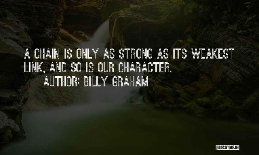 The Weakest Link Quotes By Billy Graham