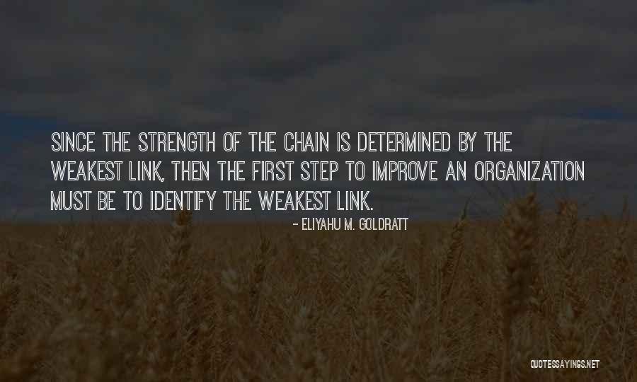 The Weakest Link Quotes By Eliyahu M. Goldratt The Weakest Link Quotes By Eliyahu M. Goldratt