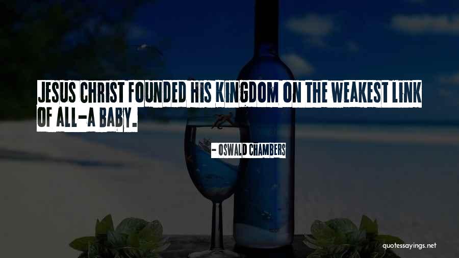 The Weakest Link Quotes By Oswald Chambers The Weakest Link Quotes By Oswald Chambers
