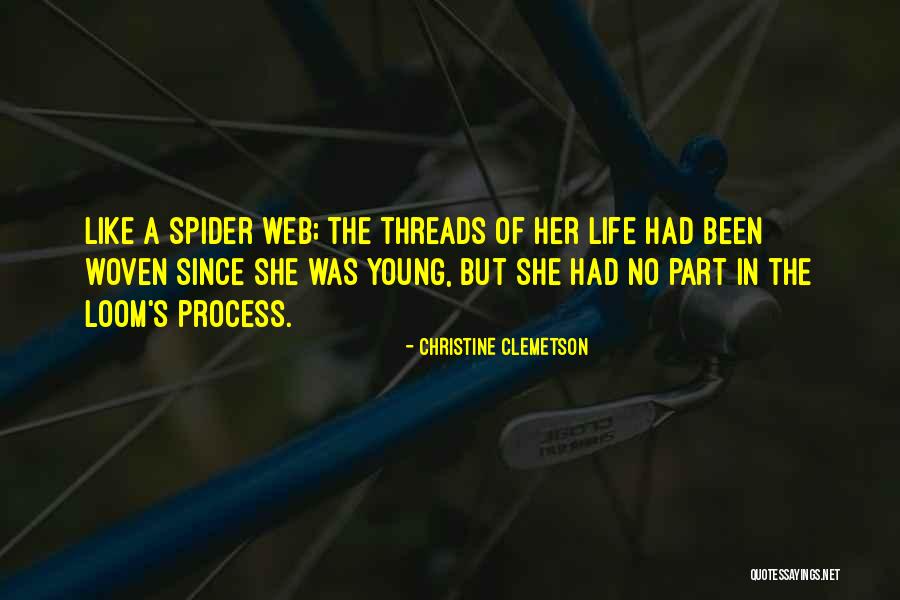 The Web Of Life Quotes By Christine Clemetson The Web Of Life Quotes By Christine Clemetson