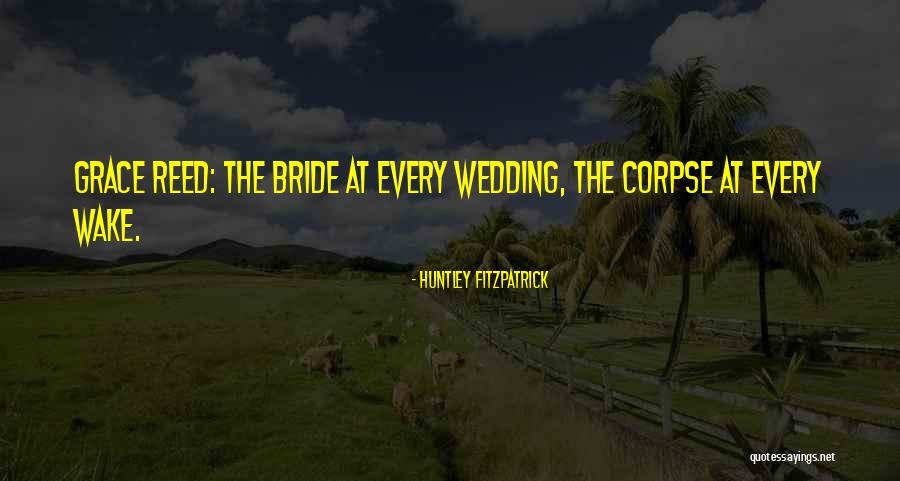 The Wedding Bride Quotes By Huntley Fitzpatrick