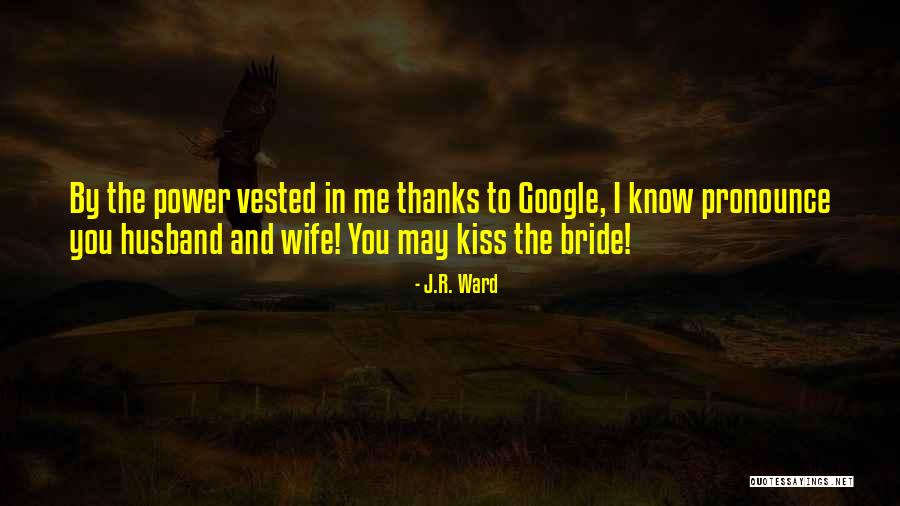 The Wedding Bride Quotes By J.R. Ward