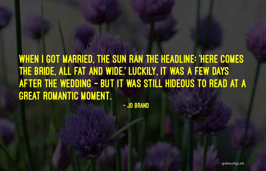 The Wedding Bride Quotes By Jo Brand
