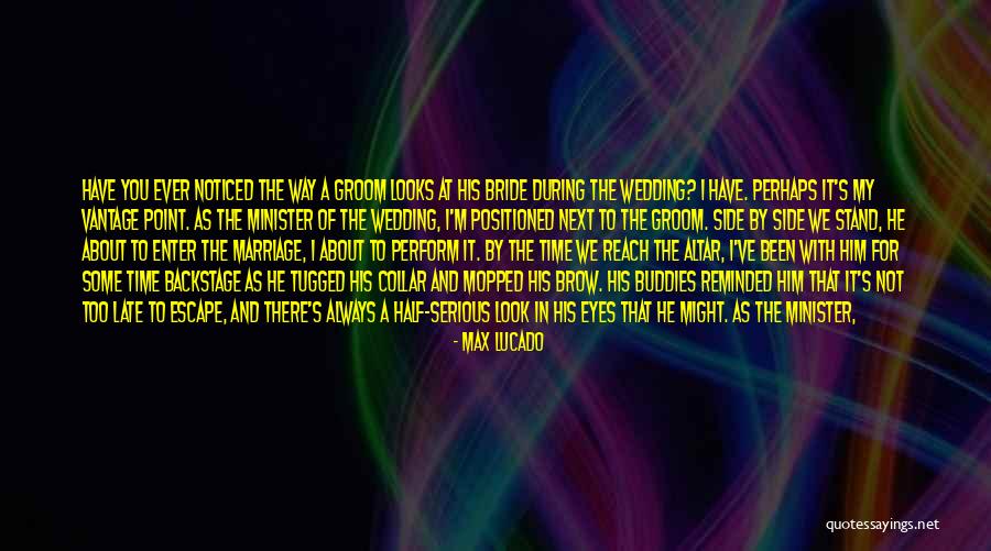 The Wedding Bride Quotes By Max Lucado