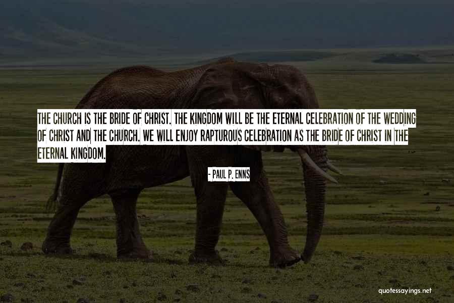 The Wedding Bride Quotes By Paul P. Enns
