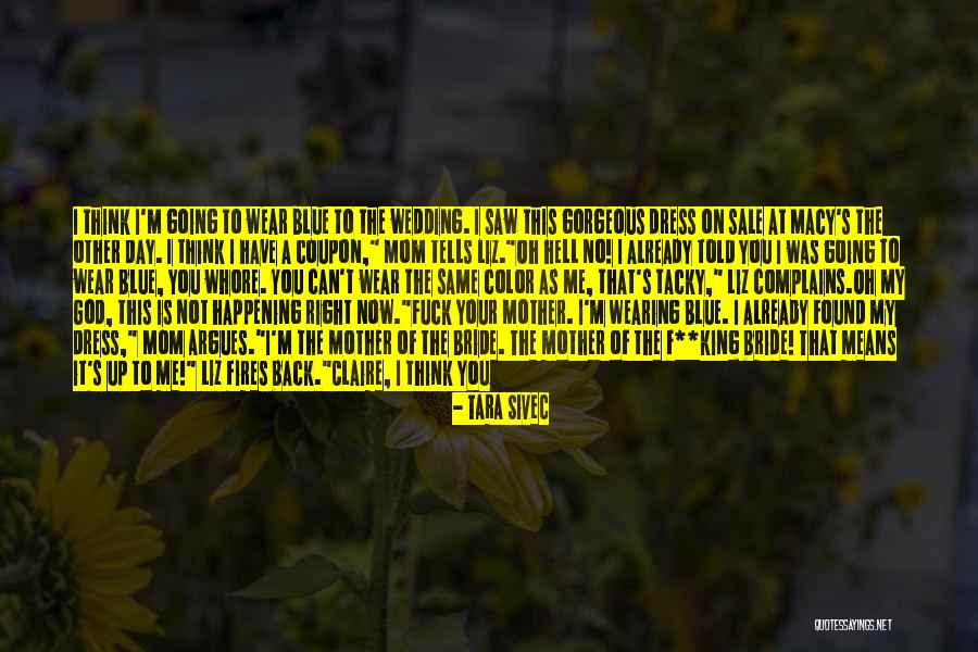 The Wedding Bride Quotes By Tara Sivec