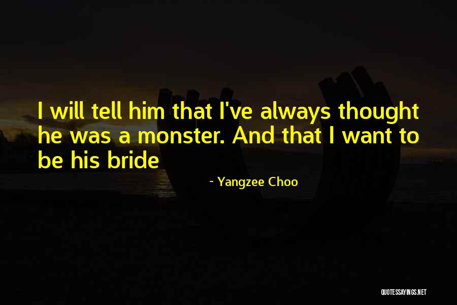 The Wedding Bride Quotes By Yangzee Choo