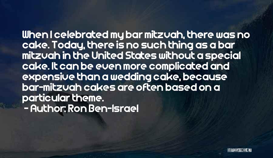 The Wedding Cake Quotes By Ron Ben-Israel