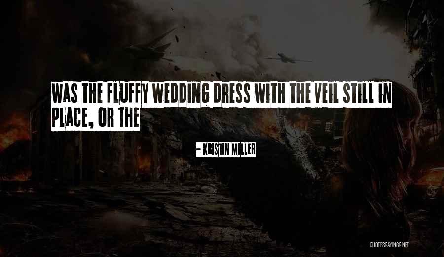 The Wedding Dress Quotes By Kristin Miller The Wedding Dress Quotes By Kristin Miller